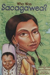 Who Was Sacagawea? by Judith Bloom Fradin and Dennis Brindell Fradin