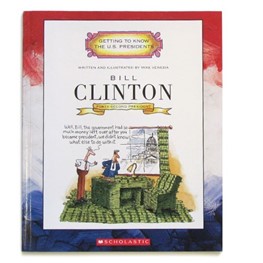 Getting to Know the U.S. Presidents: Bill Clinton by Mike Venezia